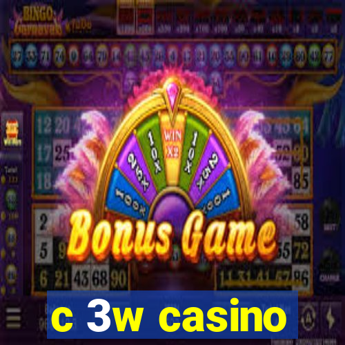 c 3w casino